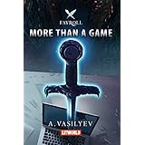 More Than a Game: Epic LitRPG Adventure (Fayroll - Book 1)
