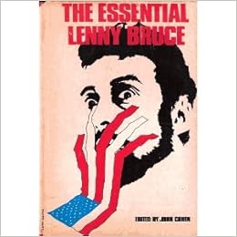 The Essential Lenny Bruce Edited By John Cohen Bruce Lenny Amazon Com Books