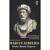 MARCUS AURELIUS: Genius Roman Emperor (GREAT BIOGRAPHIES)