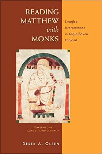 Reading Matthew With Monks Liturgical Interpretation In Anglo Saxon England Olsen Derek A Johnson Luke Timothy 9780814683170 Amazon Com Books