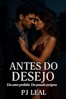 Livro Antes do desejo: Um amor proibido uma passado perigoso