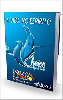 Livro A VIDA NO ESPÍRITO: Módulo 1 - Escola de Fogo (Restaurando a vida no Espírito)