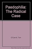Paperback Paedophilia: The Radical Case Book
