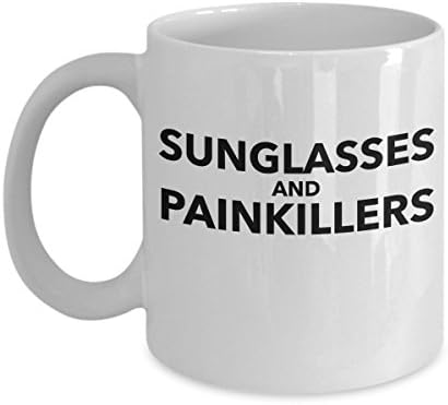 Sunglasses And Painkillers 11 oz Coffee Mug