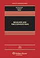 Religion and the Constitution, Third Edition (Aspen Casebook)