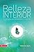 Belleza interior: 22 consejos para embellecer tu carácter (Especialidades Juveniles) (Spanish Edition)