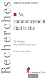 Au commencement était le rite de l'origine des sociétés humaines (French Edition) by