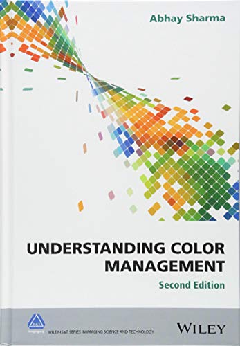 Understanding Color Management (The Wiley-IS&T Series in Imaging Science and Technology)