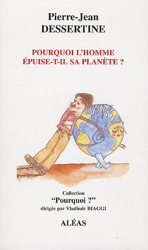 Pourquoi l'homme épuise-t-il sa planète ?
