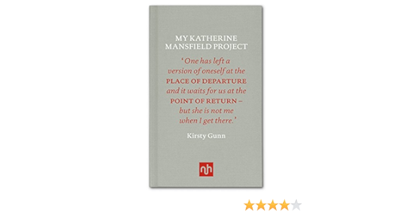 Download My Katherine Mansfield Project Gunn Kirsty 9781910749043 Amazon Com Books