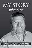 My Story (Rabbi Barry Marcus) by 