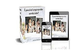 Livro É possível empreender sendo mãe?: Será que consigo?
