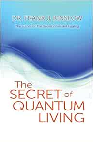 The Secret Of Quantum Living Kinslow Dr Frank J 9781401931964