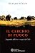 Il cerchio di fuoco. Leggende, folklore e magia dei celti - Devon Scott