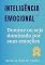 Livro Inteligência emocional: Domine ou seja dominado por suas emoções
