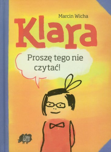 Klara. Prosze tego nie czytac! (Polska wersja jezykowa)