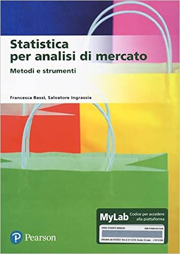 Statistica per analisi di mercato. Metodi e strumenti. Ediz. Mylab. Con aggiornamento online Statistica per analisi di mercato. Metodi e strumenti. Ediz. Mylab. Con aggiornamento online