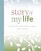 Story of My Life: A Workbook for Preserving Your Legacy by Sunny Morton
