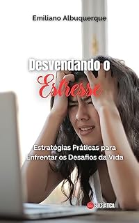 Livro Desvendando o Estresse: Estratégias Práticas para Enfrentar os Desafios da Vida (Construa-se)