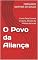 Livro O Povo da Aliança: Como Deus Escreve o Futuro Através da História de Israel