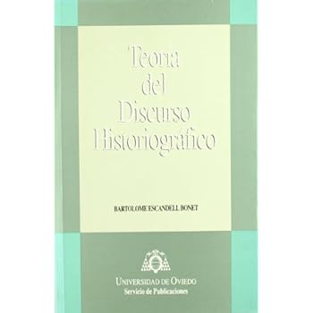 Teoría del discurso historiográfico Teoría del discurso historiográfico