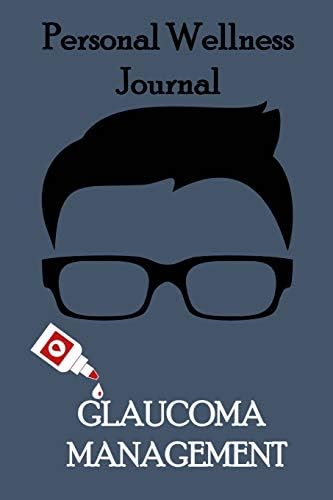Personal Wellness Journal:Glaucoma Management: This logbook journal is for people with glaucoma to record and monitor eye pressure levels whether ... questions, note-taking or doodling.