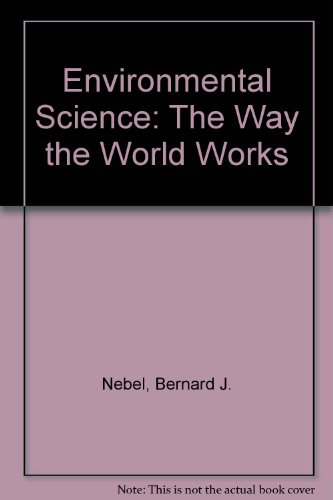 Environmental Science: The Way the World Works 0132822601 Book Cover