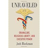 Unraveled: Obamacare, Religious Liberty, and Executive Power