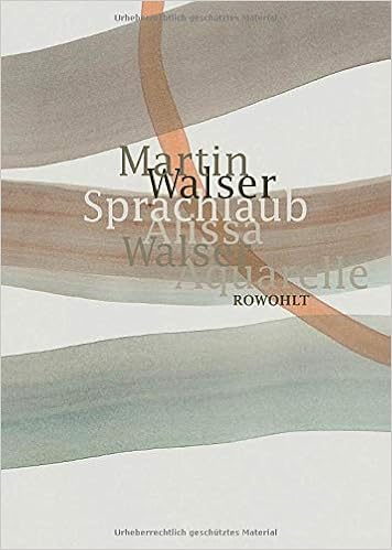 Sprachlaub Oder Wahr Ist Was Schon Ist Texte Von Martin Walser Mit Aquarellen Von Alissa Walser Amazon De Walser Martin Walser Alissa Bucher