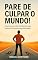 Livro Pare de culpar o mundo!