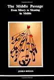 Middle Passage, The (STUDIES IN JUNGIAN PSYCHOLOGY BY JUNGIAN ANALYSTS) by James Hollis