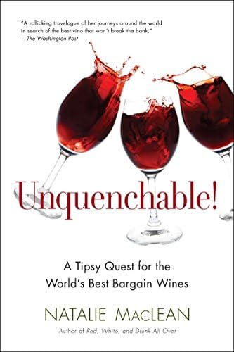 Unquenchable!: A Tipsy Quest for the World's Best Bargain Wines