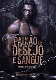 Livro Paixão de Desejo e Sangue: Lobos do Destino I