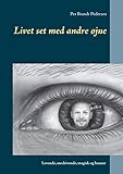 Livet set med andre øjne (Danish Edition) by Per Brandt Pedersen