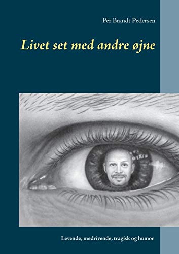 Livet set med andre øjne (Danish Edition) by Per Brandt Pedersen