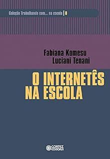 Livro O internetês na escola (Trabalhando com... Na escola Livro 8)