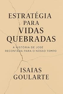 Livro Estratégia Para Vidas Quebradas: A História de José Recontada para o Nosso Tempo