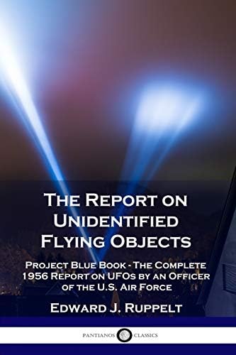 The Report on Unidentified Flying Objects: Edward J Ruppelt