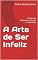 Livro A Arte de Ser Infeliz: A história da infelicidade na filosofia e na psicologia