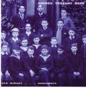 Old School... New Comers By Andrea Terrano Band (2004-10-25)