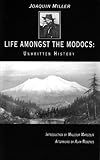 Life Amongst the Modocs: Unwritten History by Joaquin Miller, Malcolm Margolin