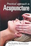 Practical Approach To Acupuncture