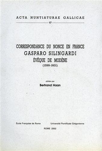 Correspondance du nonce en France Gasparo Silingardi...