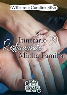Itinerário Restaurando Minha Família: Roteiro para oração em família
