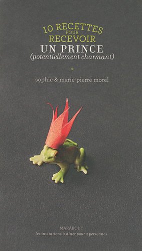 10 recettes pour recevoir un prince, potentiellement charmant