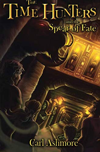 The Time Hunters and the Spear of Fate (Book 3 of the Time Hunters Saga) (Volume 3)