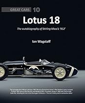 Lotus 18: The autobiography of Stirling Moss's '912' (Great Cars) Lotus 18: The autobiography of Stirling Moss's '912' (Great Cars)