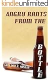 Angry Rants From The Bottle