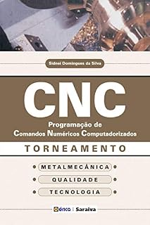 Livro CNC - Programação de Comandos Numéricos Computadorizados: Torneamento
