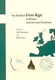 The Earlier Iron Age in Britain and the near Continent, , 1842172530